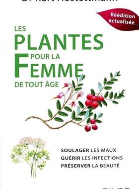 预订 Les plantes pour la femme de tout âge : soulager les maux, guérir les infections, préserver la beauté