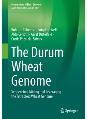 预订 The Durum Wheat Genome: Sequencing, Mining and Leveraging the Tetraploid Wheat Genome 硬质小麦基因组：测序、挖掘与