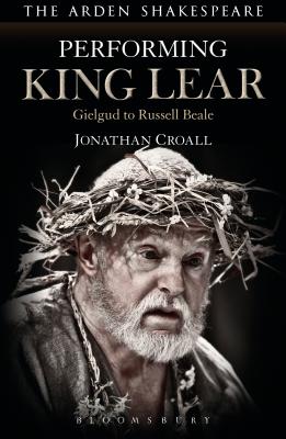 【预订】Performing King Lear: Gielgud to Russell Beale