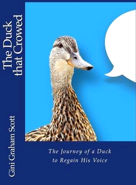 预订 The Duck that Crowed: The Journey of a Duck to Regain His Voice: 9781947466548