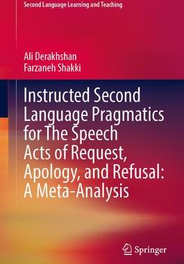 [预订]Instructed Second Language Pragmatics for The Speech Acts of Request, Apology, and Refusal: A Meta-A 9783031370922