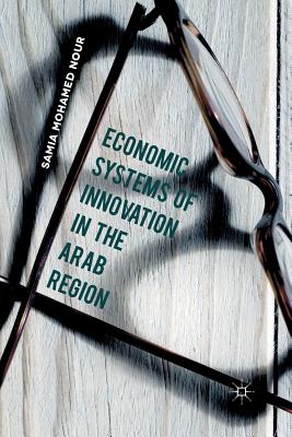 【预订】Economic Systems of Innovation in the Arab Region