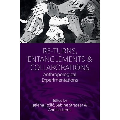 预订 Re-Turns, Entanglements and Collaborations: Anthropological Experimentations: 9781836951087