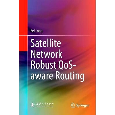 预订 Satellite Network Robust QoS-aware Routing: 9783662524268