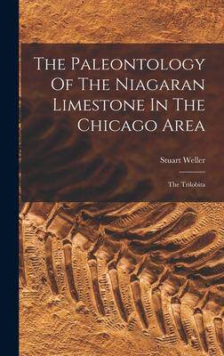 [预订]The Paleontology Of The Niagaran Limestone In The Chicago Area: The Trilobita 9781018833194