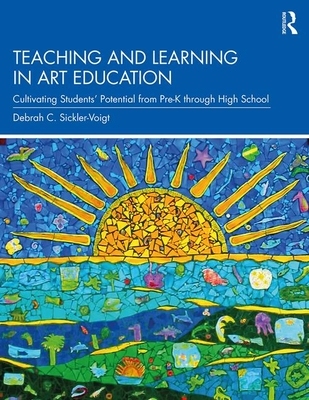 预订 Teaching and Learning in Art Education: Cultivating Students’ Potential from Pre-K through High School