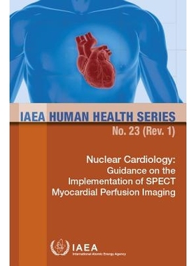 预订 Nuclear Cardiology 核心脏病学：SPECT心肌灌注成像实施指南: 9789201076168