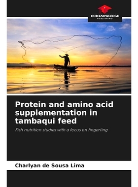 预订 Protein and amino acid supplementation in tambaqui feed: 9786207273164