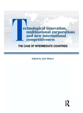 预订 Technological Innovations, Multinational Corporations and the New International Competitiveness: The Case of Interm