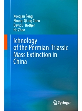 预订 Ichnology of the Permian-Triassic Mass Extinction in China 中国二叠纪-三叠纪大灭绝的足迹化石学: 9789819666386