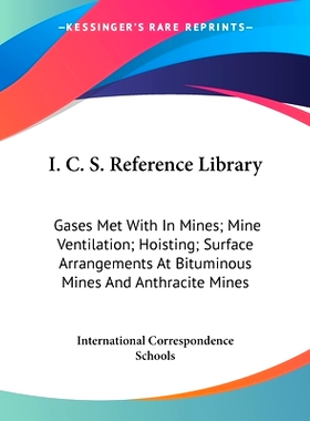 预订 I. C. S. Reference Library: Gases Met With In Mines; Mine Ventilation; Hoisting; Surface Arrangements At Bituminous