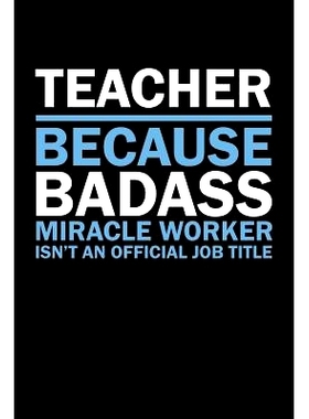 预订 Teacher Because Badass Miracle Worker Isn’t An Official Job Title: Teacher Gifts: 9781073463275