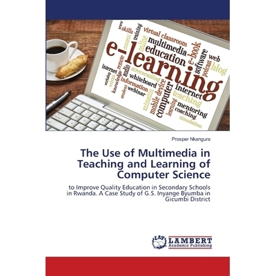 预订 The Use of Multimedia in Teaching and Learning of Computer Science: to Improve Quality Education in Secondary Schoo