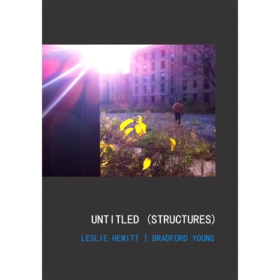 预订 Leslie Hewitt and Bradford Young Untitled (Structures) 莱斯利休伊特和布拉德福德杨：无题（结构）: 9781954947009