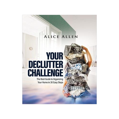 [预订]Your Declutter Challenge: The Best Guide to Organizing Your Home in 30 Easy Steps 9781803340425
