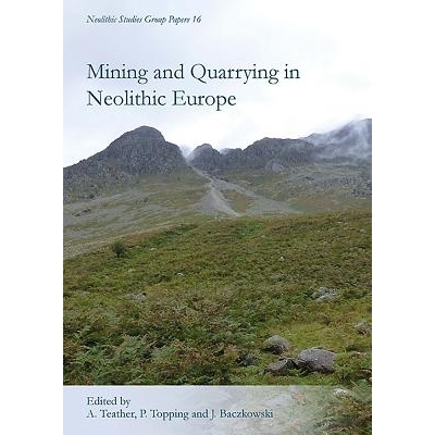 预订 Mining and Quarrying in Neolithic Europe: A Social Perpsective 新石器时代欧洲的采矿与采石: 社会迫害: 9781789251487