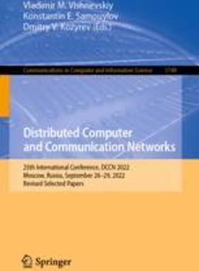 [预订]Distributed Computer and Communication Networks: 25th International Conference, Dccn 2022, Moscow, R 9783031306471