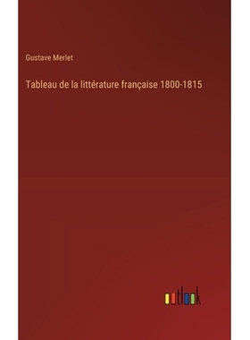 预订 Tableau de la littérature française 1800-1815: 9783385010918