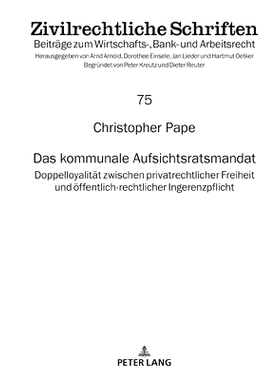 预订 Das kommunale Aufsichtsratsmandat: Doppelloyalität zwischen privatrechtlicher Freiheit und öffentlich-rechtlicher