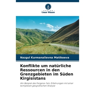 预订 Konflikte um natürliche Ressourcen in den Grenzgebieten im Süden Kirgisistans: Am Beispiel des Fergana-Tals: Erfa
