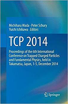 【预售】TCP 2014: Proceedings of the 6th International Conference on Trapped Charged Particles and Fundamental Phy...