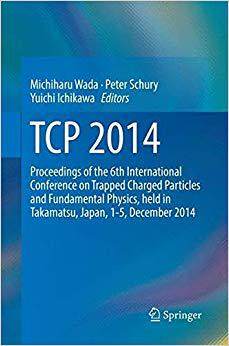 【预售】TCP 2014: Proceedings of the 6th International Conference on Trapped Charged Particles and Fundamental Phy...