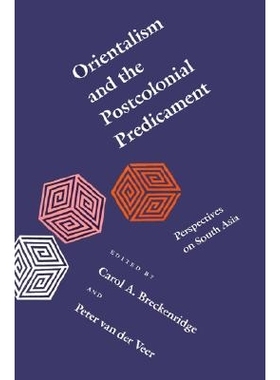 预订 Orientalism and the Postcolonial Predicament: Perspectives on South Asia: 9780812214369