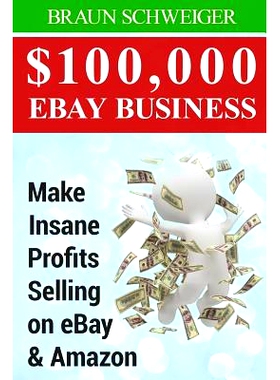 预订 $100,000 Ebay Business: Make Insane Profits Selling on Ebay & Amazon: 9781505262674