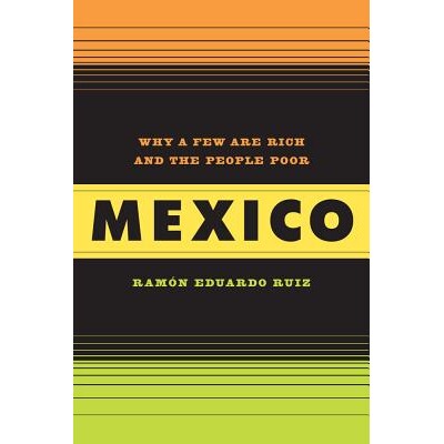 预订 Mexico: Why a Few Are Rich and the People Poor: 9780520262362