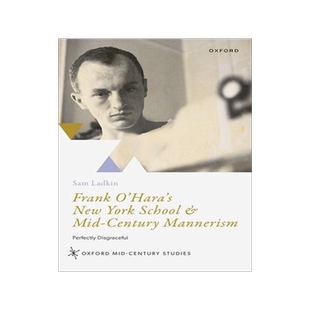 [预订]Frank O’Hara’s New York School & Mid-Century Mannerism 9780192866721