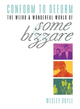 预订 Conform To Deform: The Weird & Wonderful World Of Some Bizzare 符合变形：一些离奇的奇怪而美妙的世界: 9781911036951