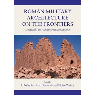 architecture 罗马前线军事建筑： antiquity and Roman military their the late 预订 frontiers armies