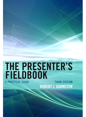 预订 The Presenter’s Fieldbook: A Practical Guide, Third Edition 演示者的实地指南：实用指南: 9781442223677