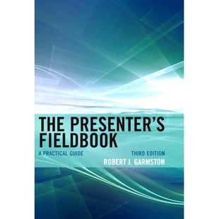预订 The Presenter’s Fieldbook: A Practical Guide, Third Edition 演示者的实地指南：实用指南: 9781442223677
