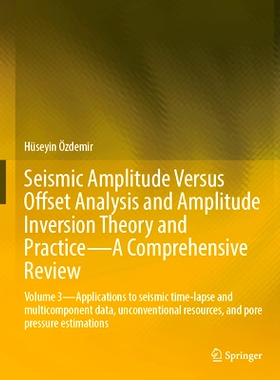 预订 Seismic Amplitude Versus Offset Analysis and Amplitude Inversion Theory and Practice-A Comprehensive Review: Volume