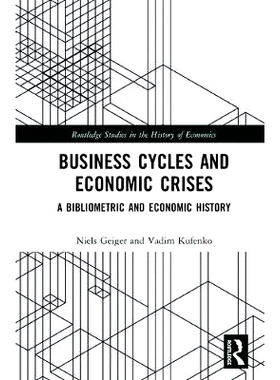 预订 Business Cycles and Economic Crises: A Bibliometric and Economic History 商业周期与经济危机：文献计量学与经济史: 97