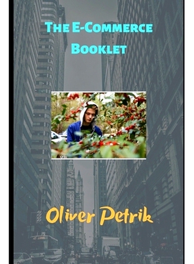 预订 The E-commerce Booklet: Learn how to make just a few thousand as a side hustle, or learn how to create a Multi-Mill