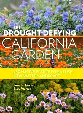 预订 The Drought-Defying California Garden: 230 Native Plants for a Lush, Low-Water Landscape: 9781604697094