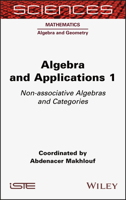 【预订】Algebra And Applications 1 - Non-Associative Algebras And Categories 9781789450170