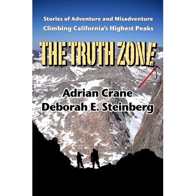 预订 The Truth Zone: Stories of Adventure and Misadventure Climbing California’s Highest Peaks: 9780578755786