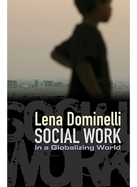 预订 Social Work in a Globalizing World 全球化世界的社会工作（Hardcover: 9780745640884 出版年：2010-11-22）: 97807456408