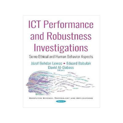 [预订]ICT Performance and Robustness Investigations: Some Ethical and Human Behavior Aspects 9781536149166