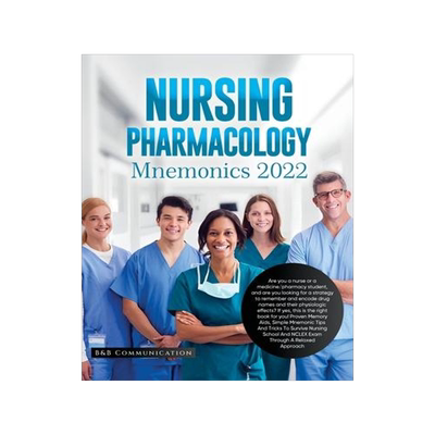[预订]Nursing Pharmacology Mnemonics 2022: Are you a nurse or a medicine/pharmacy student, and are you loo 9781804346372
