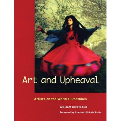 预订 Art and Upheaval: Artists on the World’s Frontlines: 9781613320365