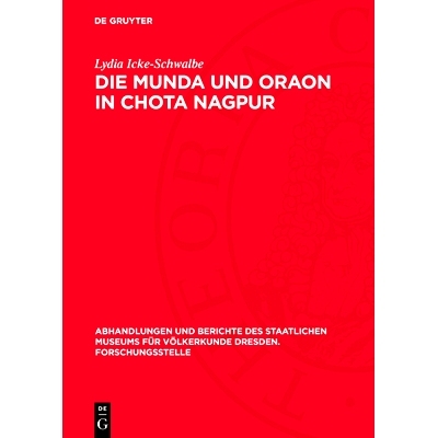 预订 Die Munda und Oraon in Chota Nagpur: Geschichte, Wirtschaft und Gesellschaft: 9783112770689