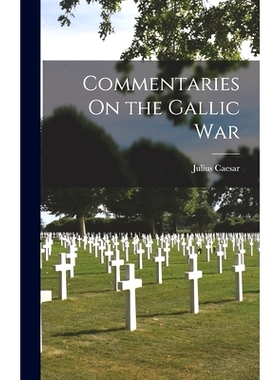 预订 Commentaries On the Gallic War: 9781015481572