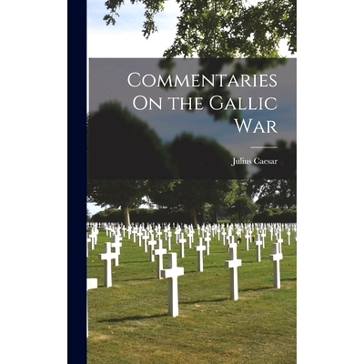 预订 Commentaries On the Gallic War: 9781015481572