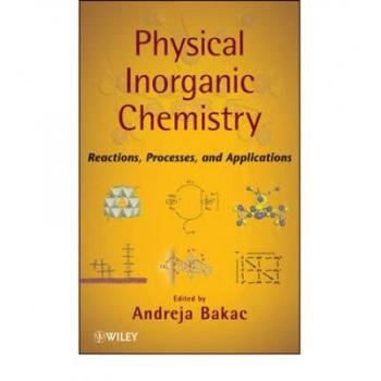 预订 Physical Inorganic Chemistry: Principles, Methods, And Models 物理无机化学：原则，方法和模型: 9780470224199