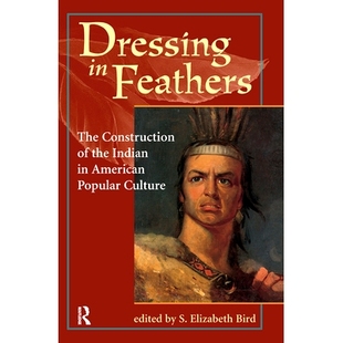 American Construction Dressing 预订 9780367315443 The Feathers Culture Popular Indian