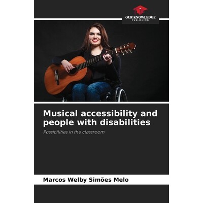 预订 Musical accessibility and people with disabilities: Possibilities in the classroom. DE 音乐无障碍与残疾人: 97862090